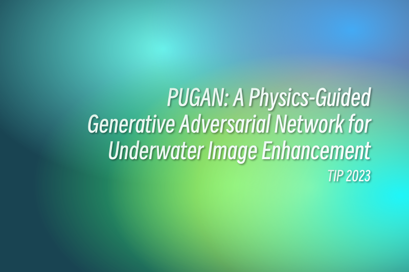 Featured image of post TIP23 PUGAN: A Physics-Guided Generative Adversarial Network for Underwater Image Enhancement